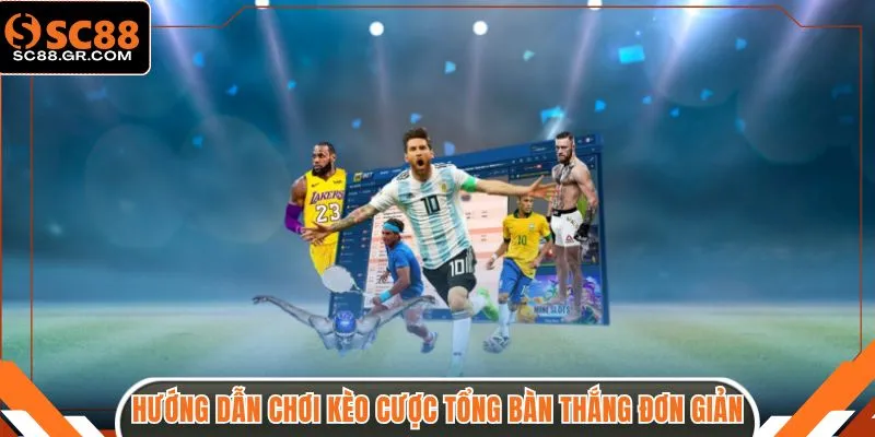 Hướng dẫn chơi kèo cược tổng bàn thắng đơn giản