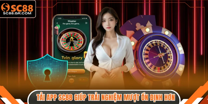 Tải app SC88 giúp trải nghiệm mượt và ổn định hơn