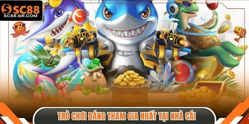 Trò chơi đáng tham gia nhất tại nhà cái